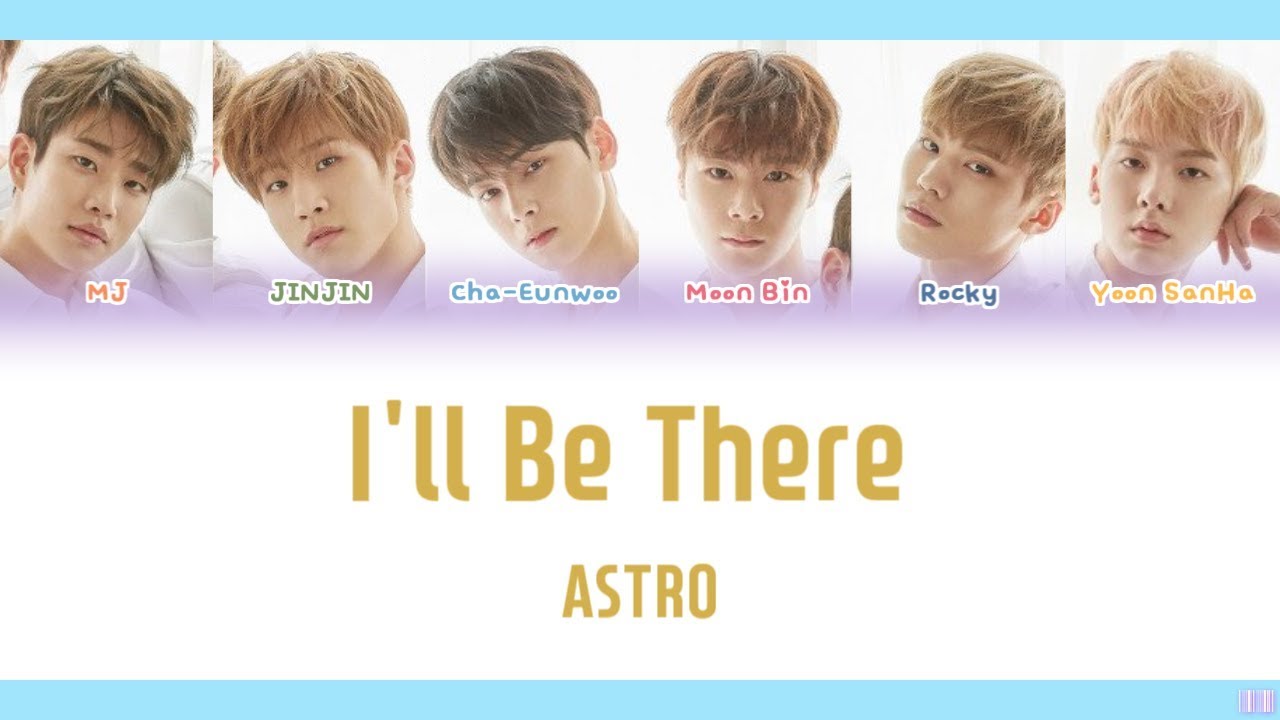 I'll Be There - ASTRO [日本語訳/かなるび/歌詞]