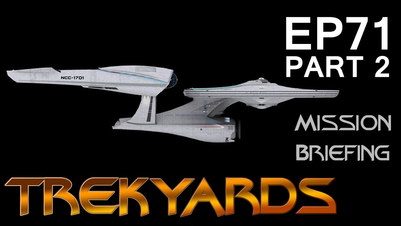 Trekyards EP71 - USS Enterprise (JJVerse) Part 2