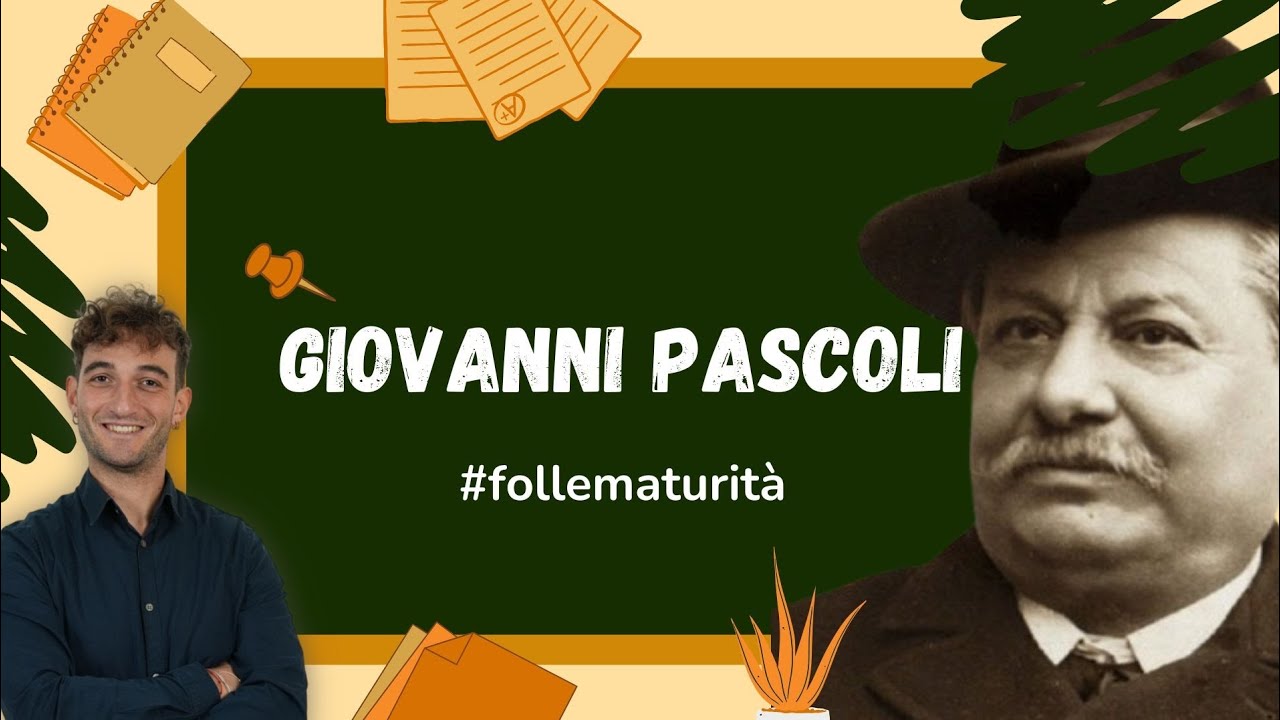 GIOVANNI PASCOLI ripasso completo per MATURITÀ e interrogazioni