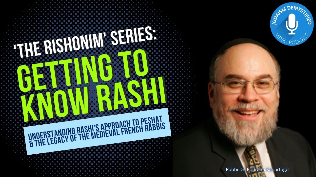 Rabbi Dr. Ephraim Kanarfogel | Rashi's Approach to Peshat & the Legacy of the Medieval French Rabbis