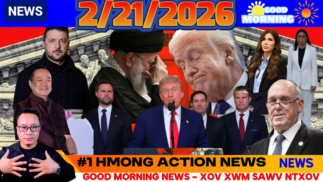 2/21/2026 (AM)🎯IRAN: THAUM KAWG NTSHE TRUMP HAWV, TIAM SIS TSIS TUA IRAN, SWB TARIFF, UKRAINE, ASIA