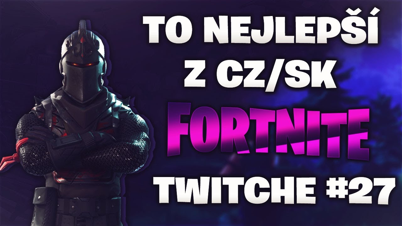 CZ/SK FORTNITE TWITCH HIGHLIGHTS #27 w/ Skailer, Dodo, Alkan