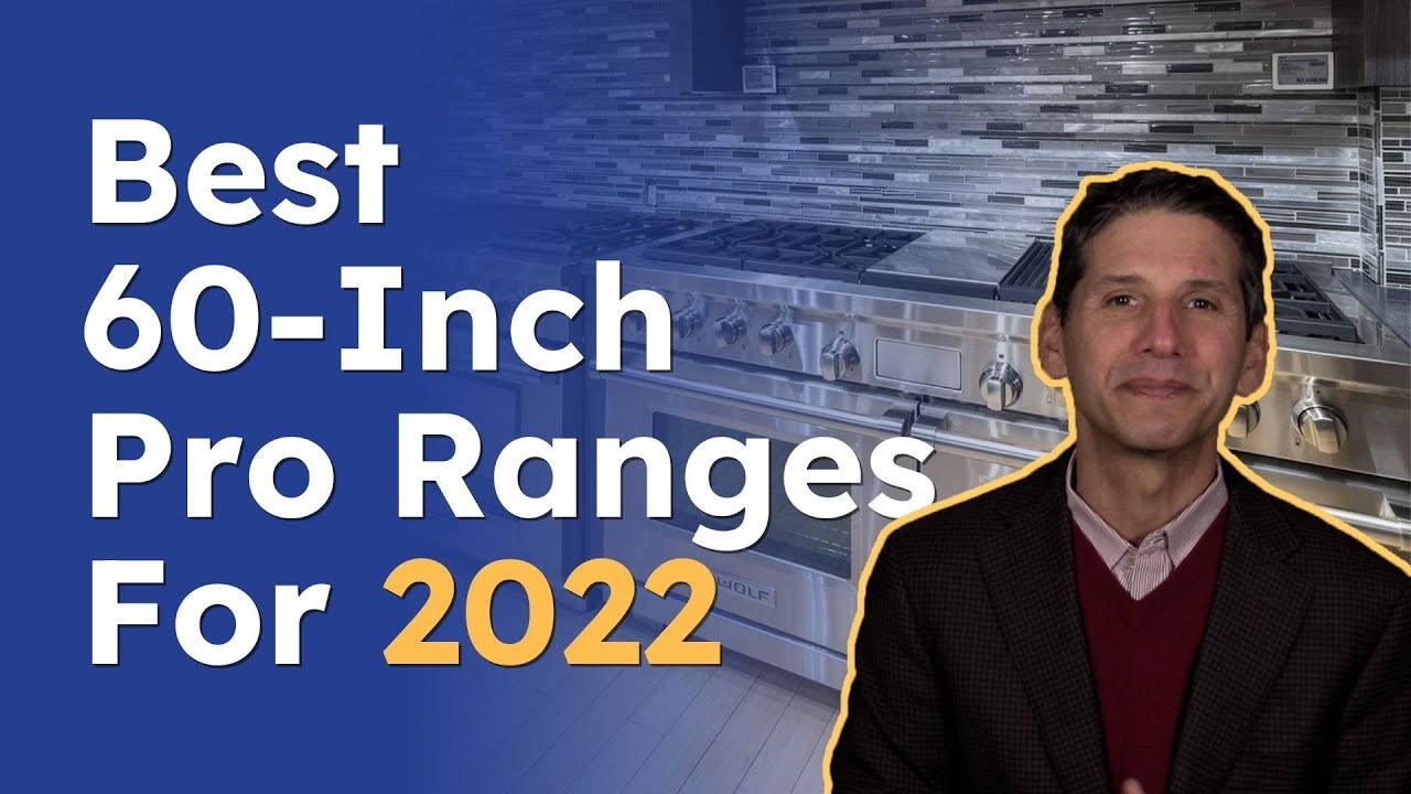 The Best 60-inch Pro Ranges for 2022