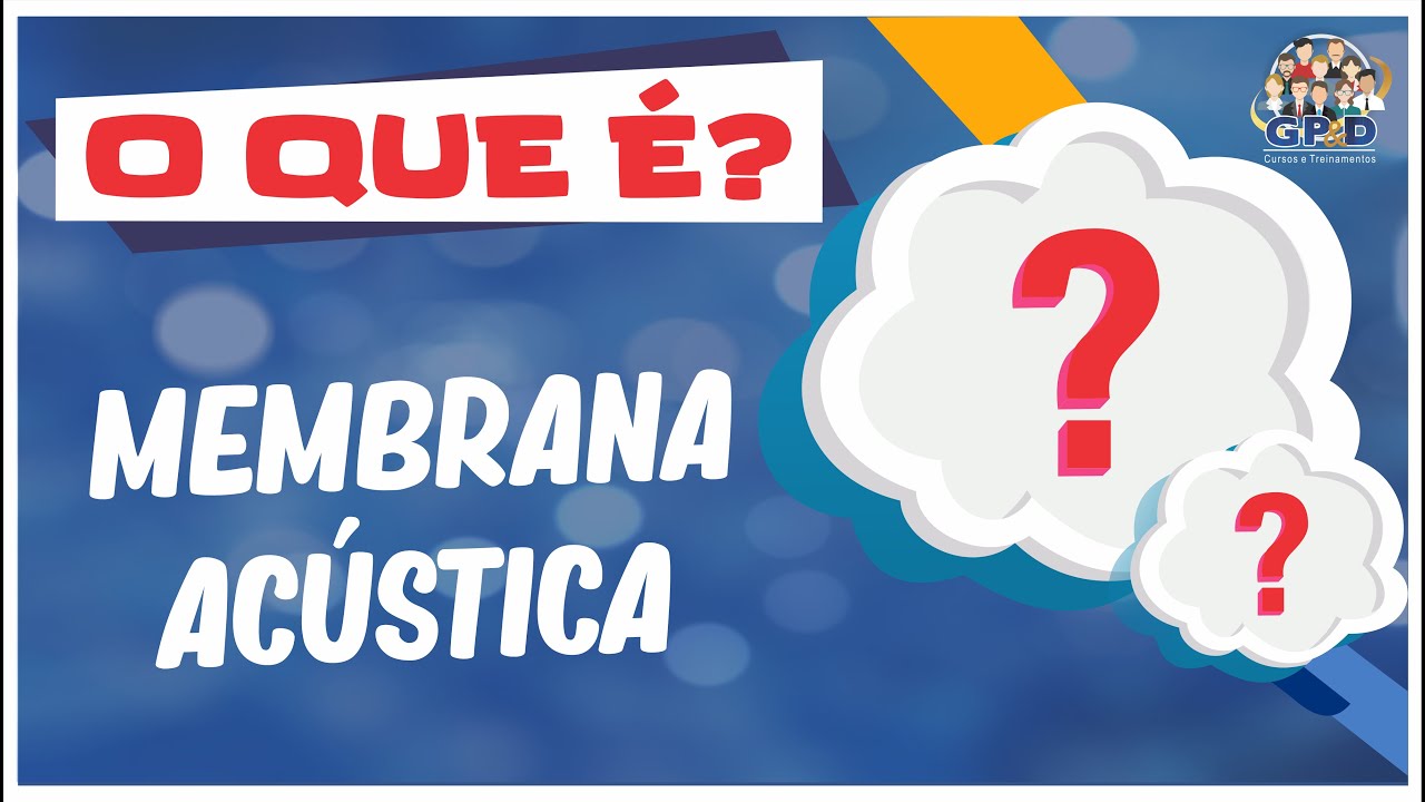 O que é Membrana Acústica?