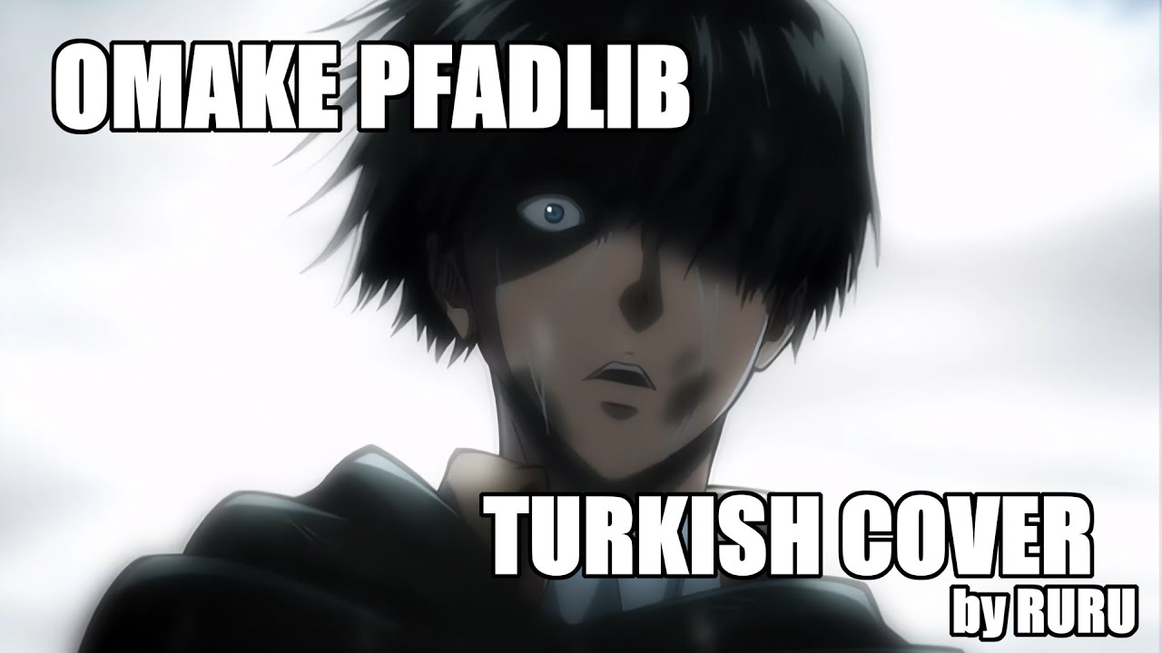 「Omake Pfadlib」Attack on Titan OST - Türkçe Cover -  Ruru【るる】