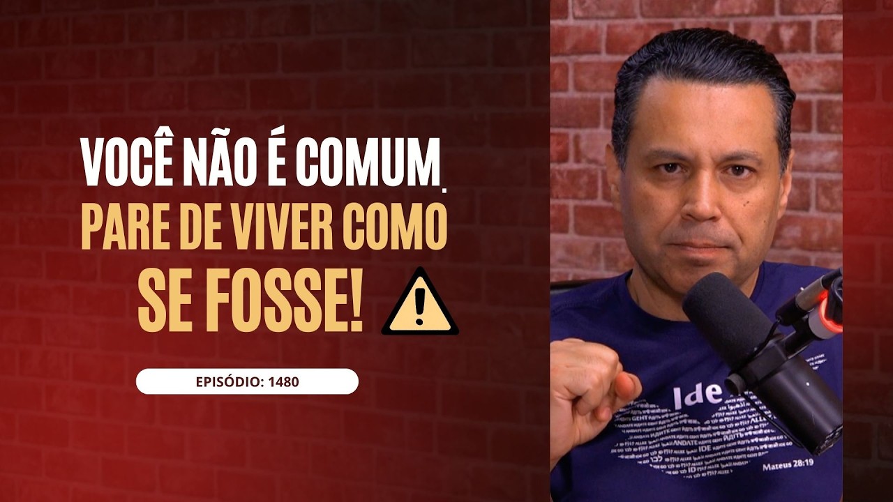 VOCÊ NÃO É COMUM. PARE DE VIVER COMO SE FOSSE! ⚠️