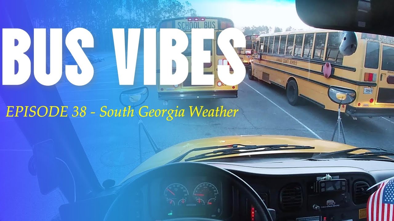 Bus Vibes - Episode 38 - Bus VLOG - South Georgia Weather