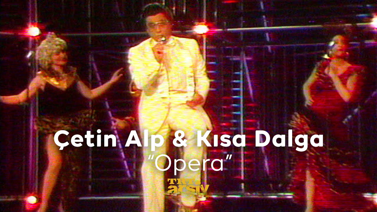 Çetin Alp & Kısa Dalga - Opera (1983) | TRT Arşiv