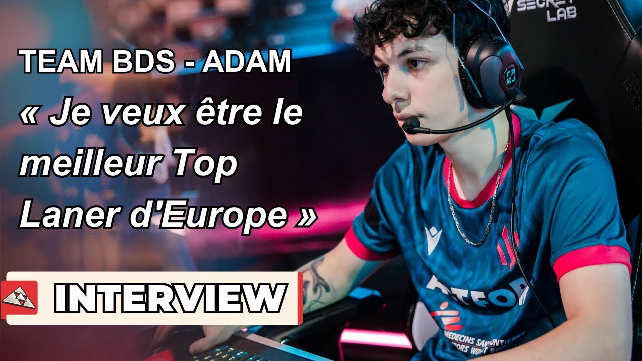 Interview Adam (Team BDS) : « Je veux être le meilleur Top Laner d'Europe »