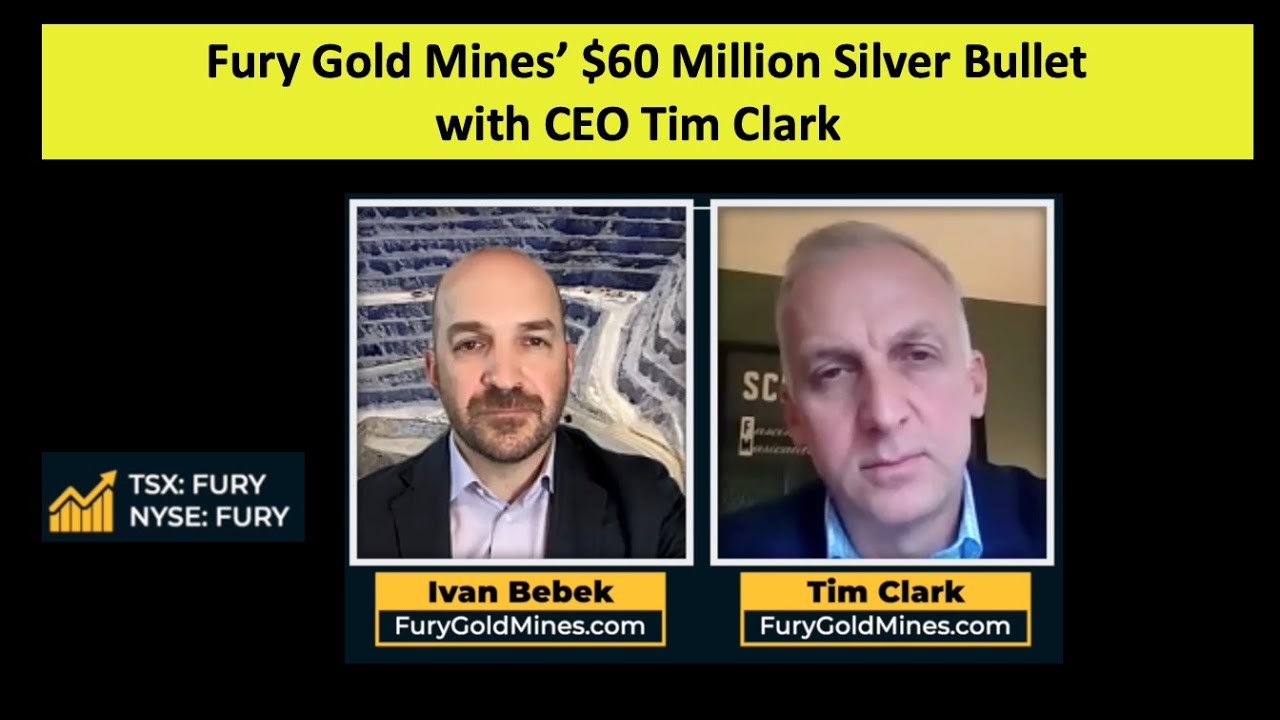 Fury Gold Mines' $60 Million Silver Bullet with CEO Tim Clark