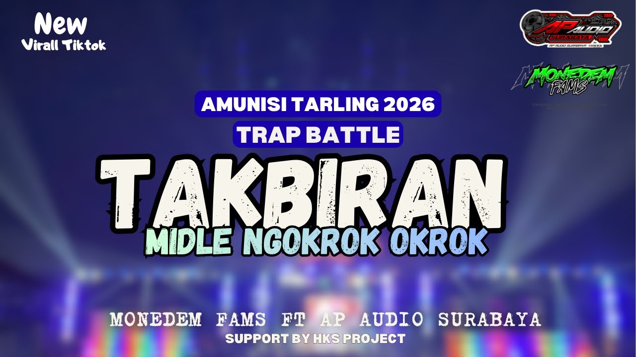 DJ TRAP BATTLE TAKBIRAN 2026 VIRAL || MIDLE OKROK OKROK || AP AUDIO FT MONEDEM FAMS