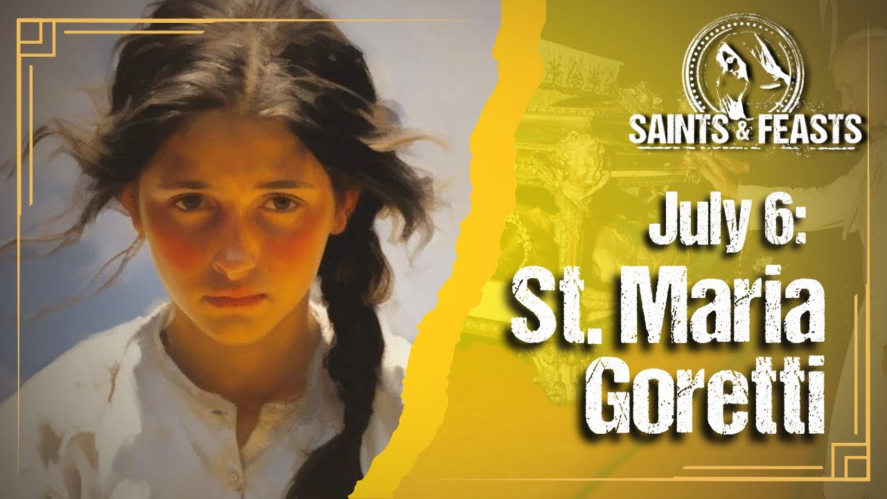 July 6: St. Maria Goretti, Virgin & Martyr