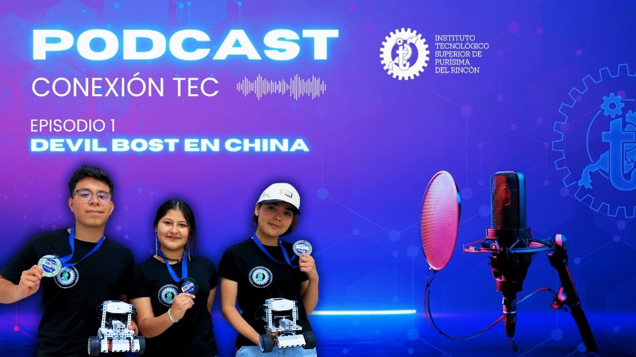 PODCAST CONEXIÓN TEC. EP.1 DEVIL BOST EN CHINA