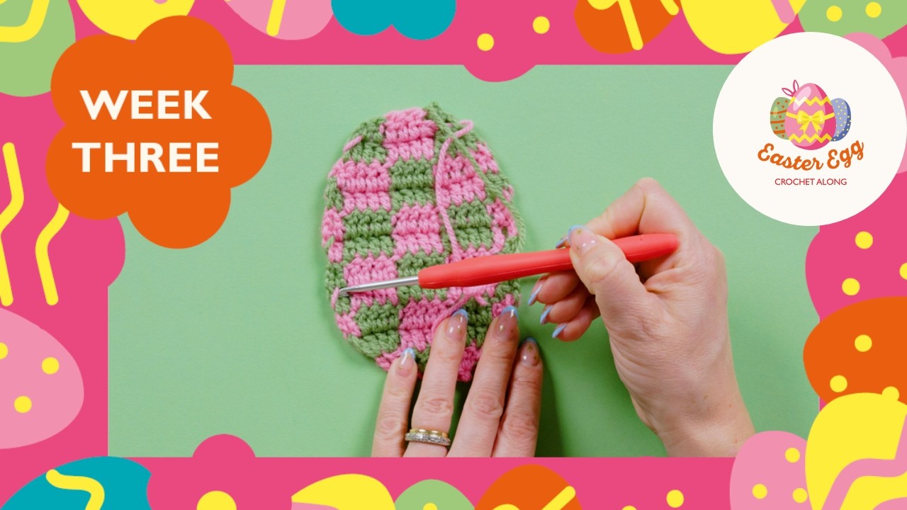 Sirdar Easter Egg Blanket Crochet Along: Week 3 - Cracking The Egg Panel.