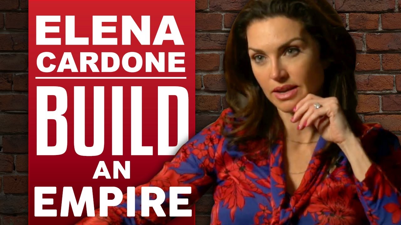 ELENA CARDONE - BUILD AN EMPIRE - HOW TO HAVE IT ALL - Part 1/2 | London Real
