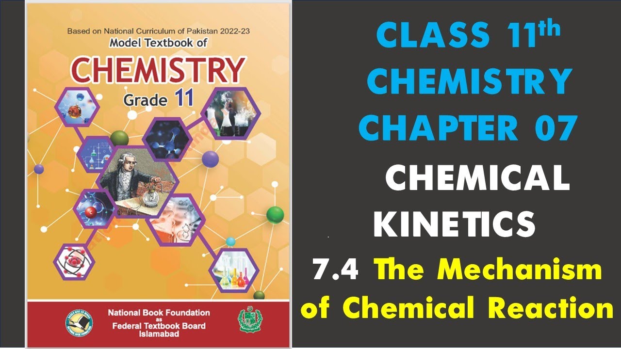 7.4 The Mechanism of Chemical Reaction| Chapter 7| Chemical Kinetics| Chemistry| Class 11| FBISE NBF
