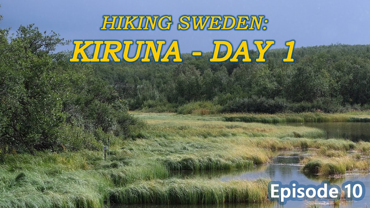 Hiking Sweden EP 10: Day 1 in Kiruna