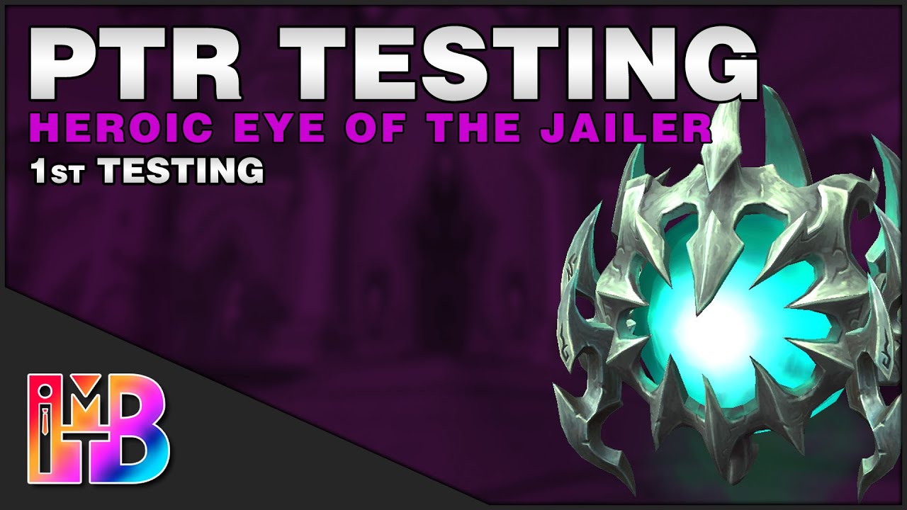 Heroic Eye of The Jailer | 9.1 Raid Testing | Intern Killed This Guide
