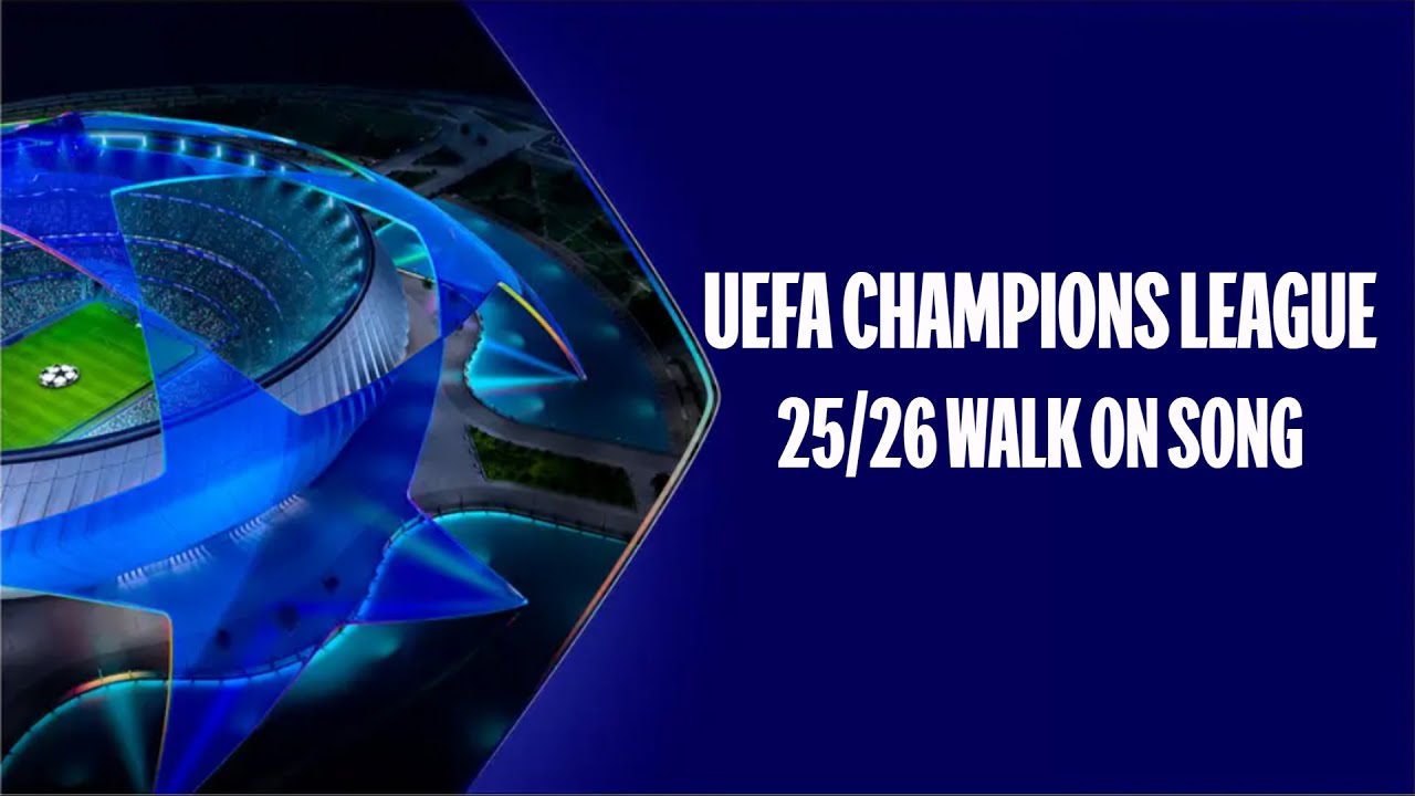UCL WALK ON SONG ENHANCED 25/26