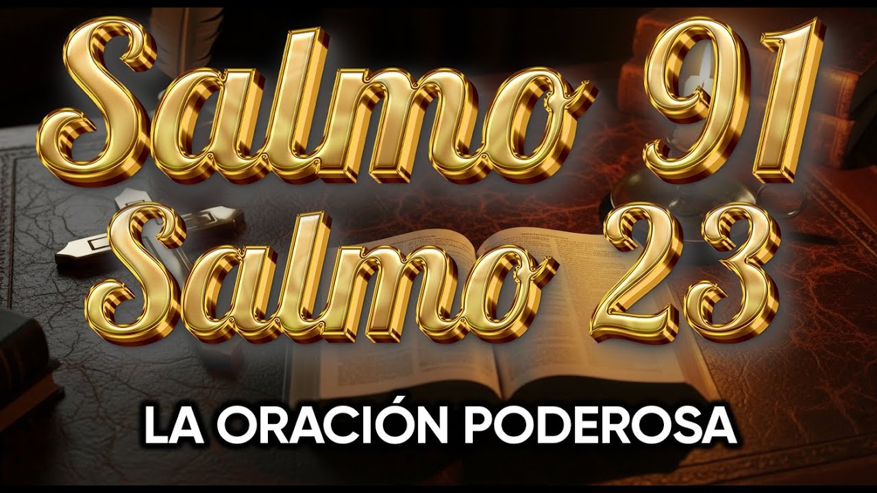 ORACIÓN del DÍA 24 de ENERO - SALMO 91 y SALMO 23 -Las dos ORACIONES MÁS PODEROSAS de la BIBLIA
