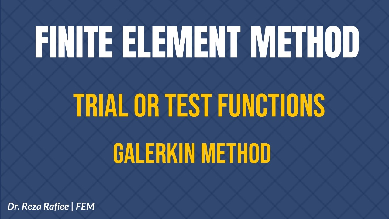 Galerkin Method Made Simple &mdash; Choosing Trial Functions Correctly