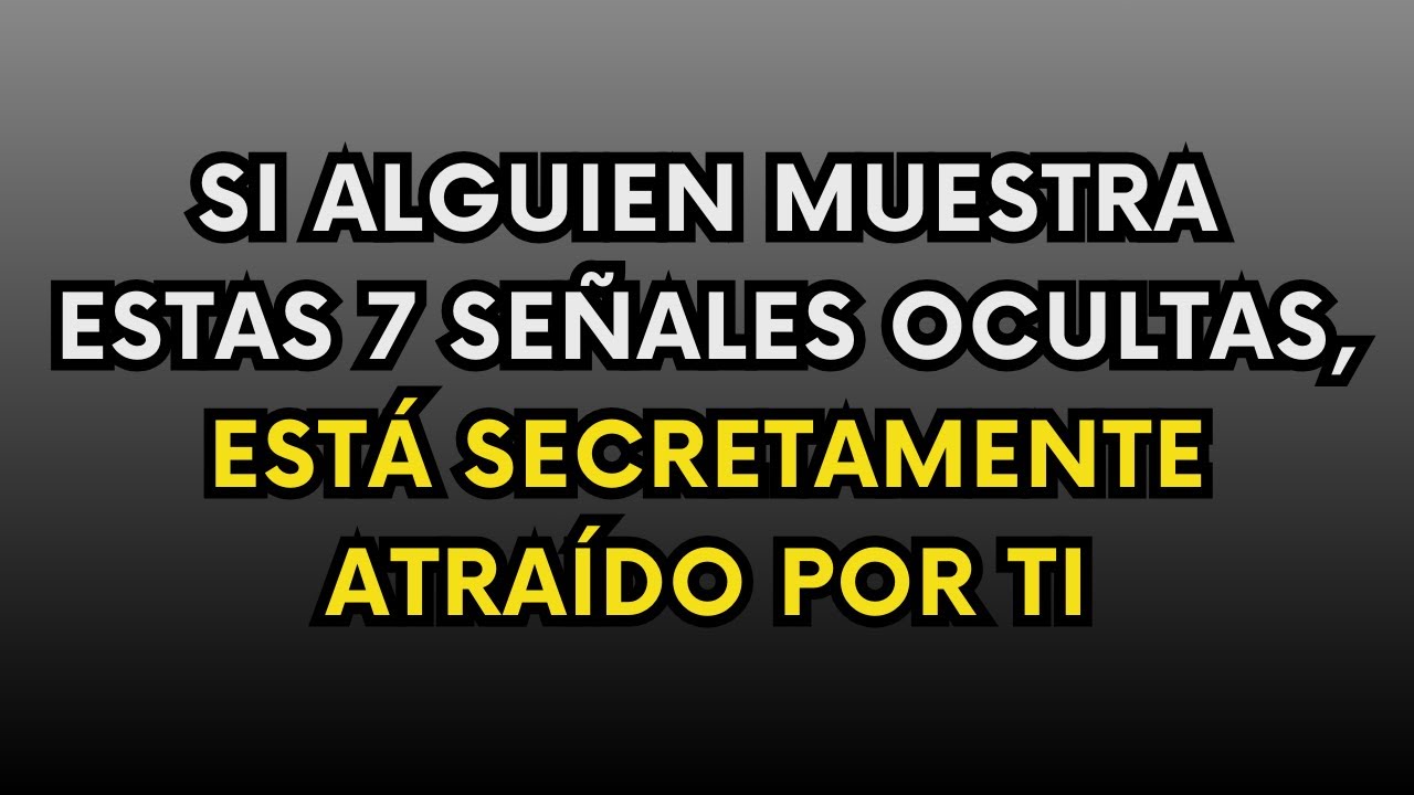 7 señales ocultas de que alguien se siente secretamente atraído por ti