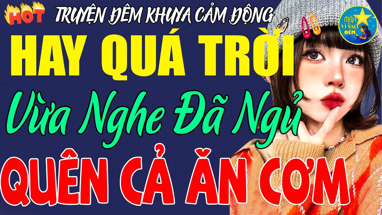 Đọc Truyện Đêm khuya Mới nhất 2026 - Hay Suất Sắc - Vừa Nghe 5 Phút Mắt Đã Lim Dim