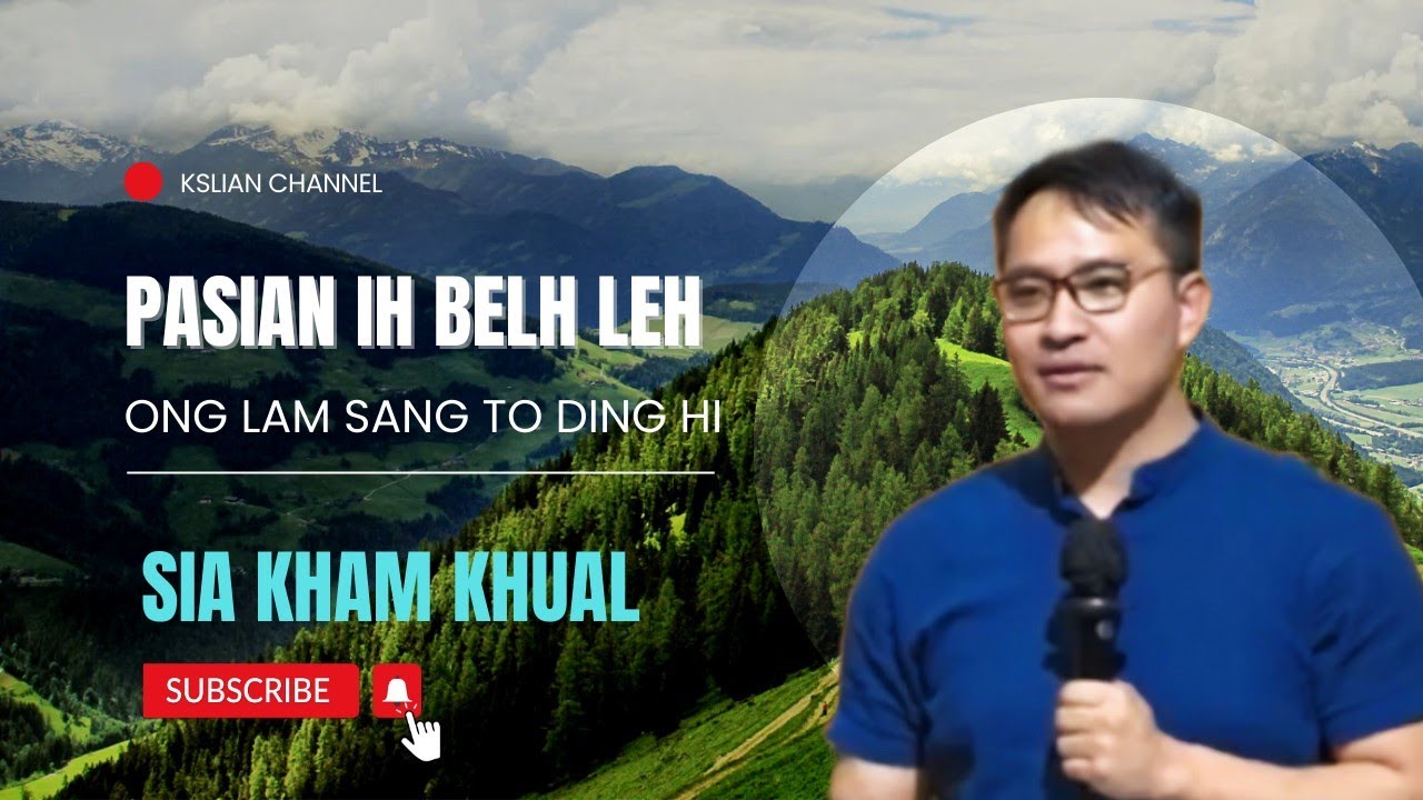 Pasian na belh leh onglam sang to ding hi #siakhamkhual