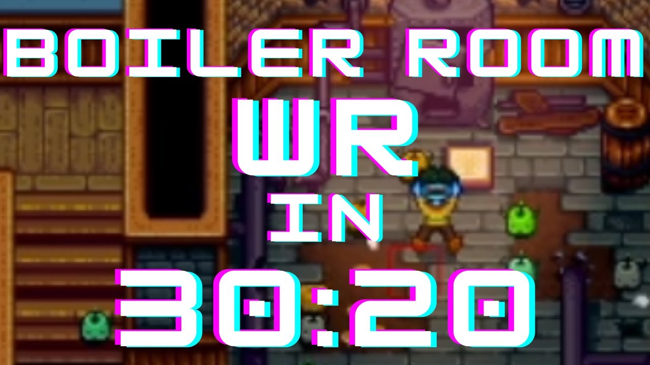 WR Stardew Valley Speedrun - Boiler Room in 