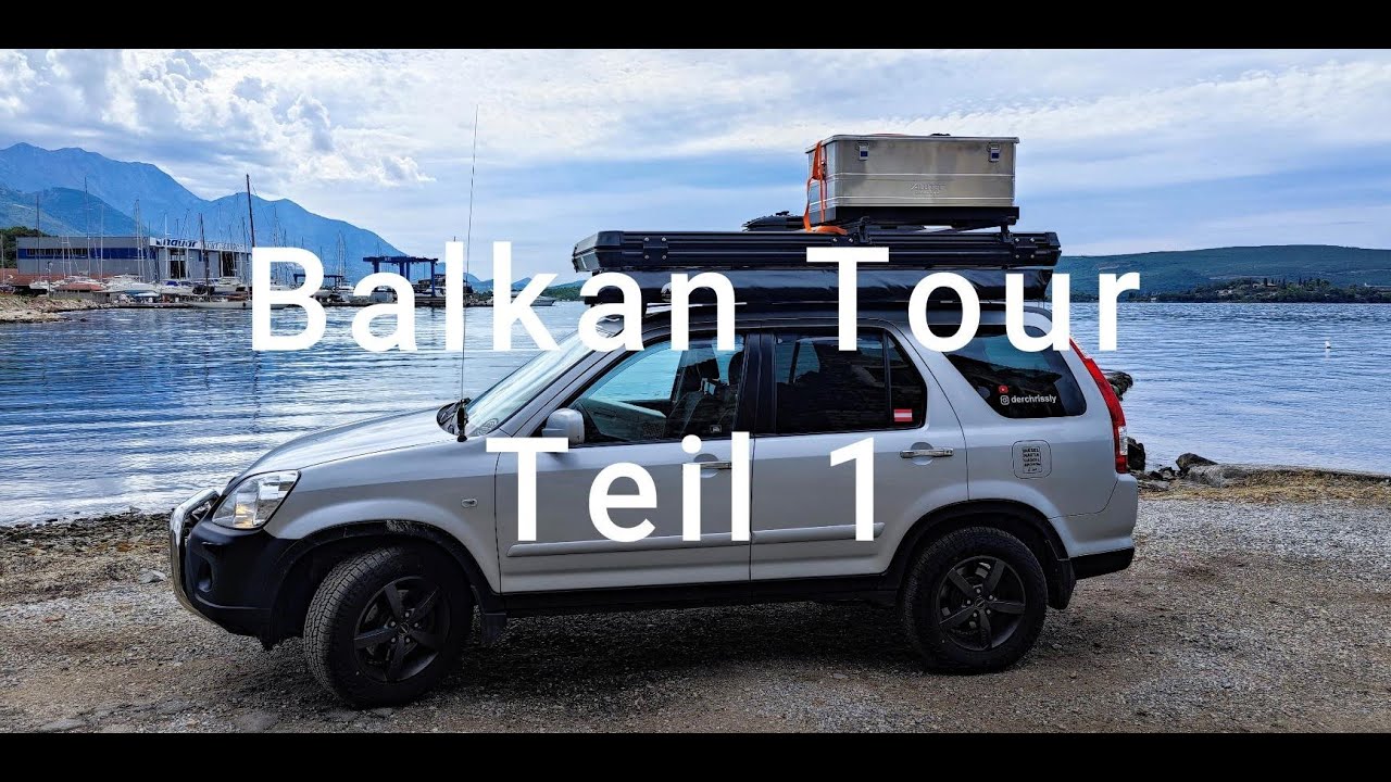 Kleine Balkan Tour Teil 1