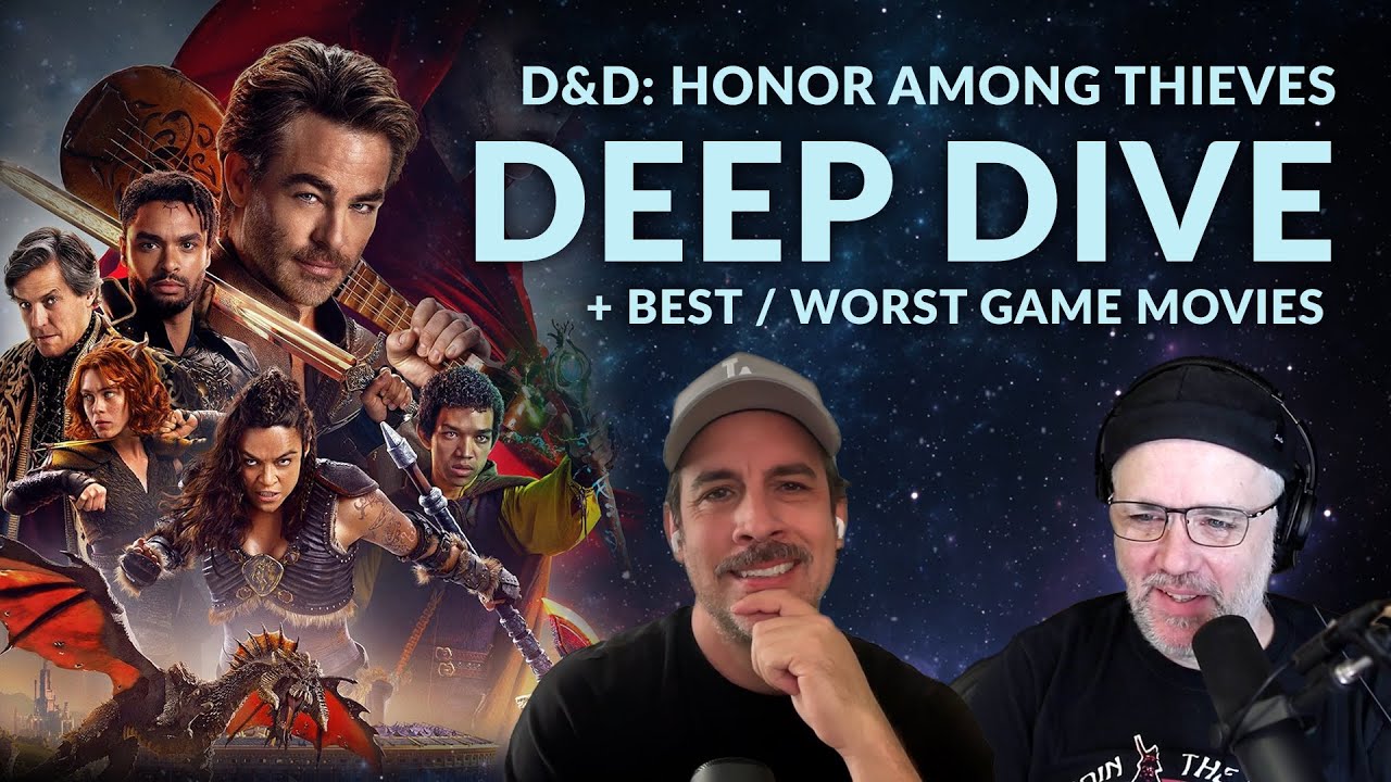 D&D: Honor Among Thieves Deep Dive + Best / Worst Game Movies