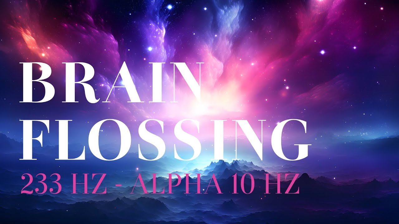 Brain Flossing to Boost Your Focus and Memory Retention 233Hz + Binaural Alpha 10Hz
