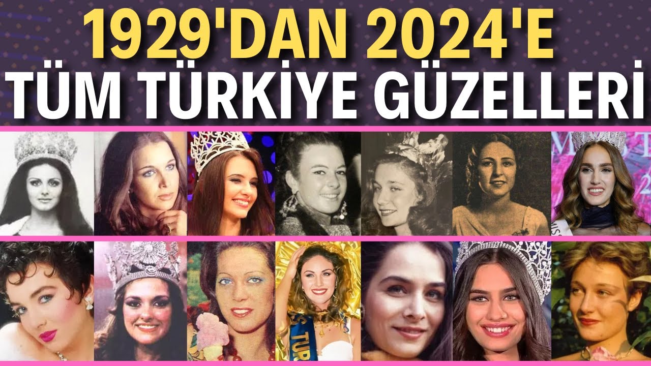Dünden bugüne Türkiye Güzelleri | 1929-2024 güzellik kraliçeleri | 2024 miss turkey İdil Bilgen oldu