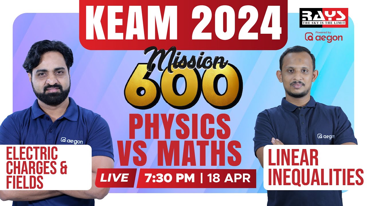 ELECTRIC CHARGES & FILEDS | LINEAR INEQUALITIES | PHYSICS VS MATHS 🤩| KEAM 2024