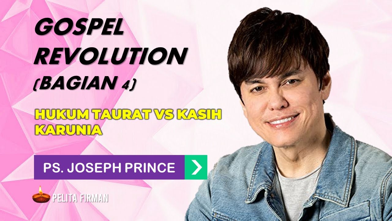 GOSPEL REVOLUTION (BAGIAN 4) - HUKUM TAURAT VS KASIH KARUNIA - PS. JOSEPH PRINCE