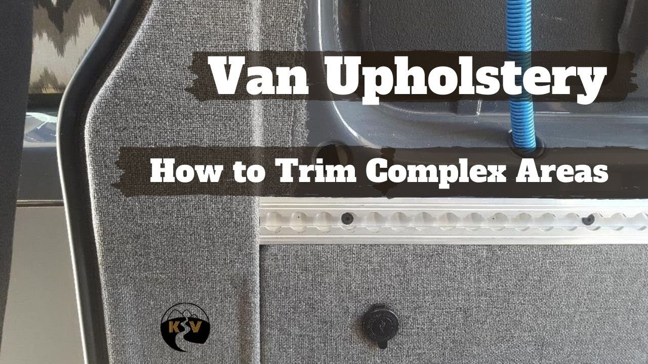 Upholstery - Part 1 - DIY Sprinter Camper Van