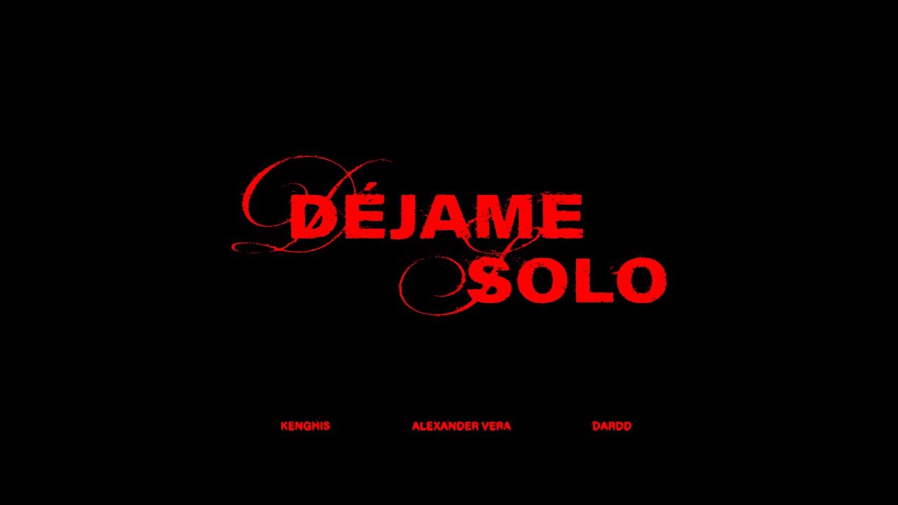 Kenghis & Alexander Vera - Déjame Solo ft. Dardd (Video Oficial)