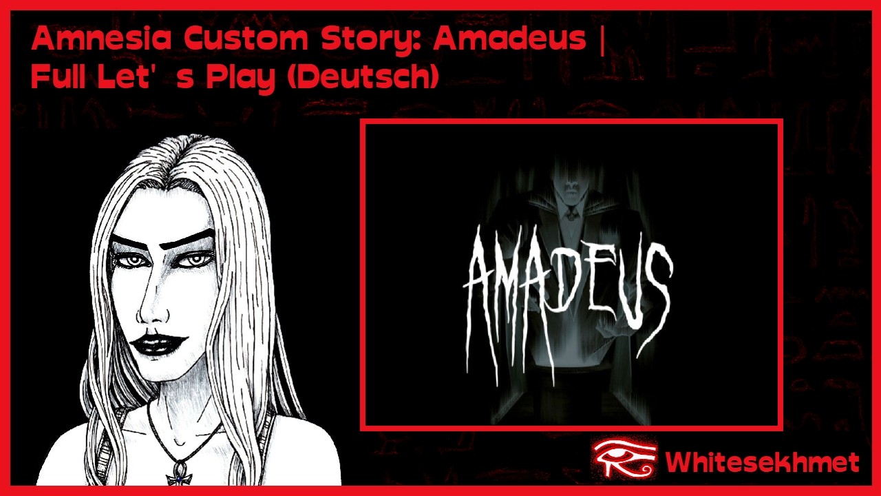 Amnesia Custom Story: Amadeus | Full Let's Play (Deutsch)