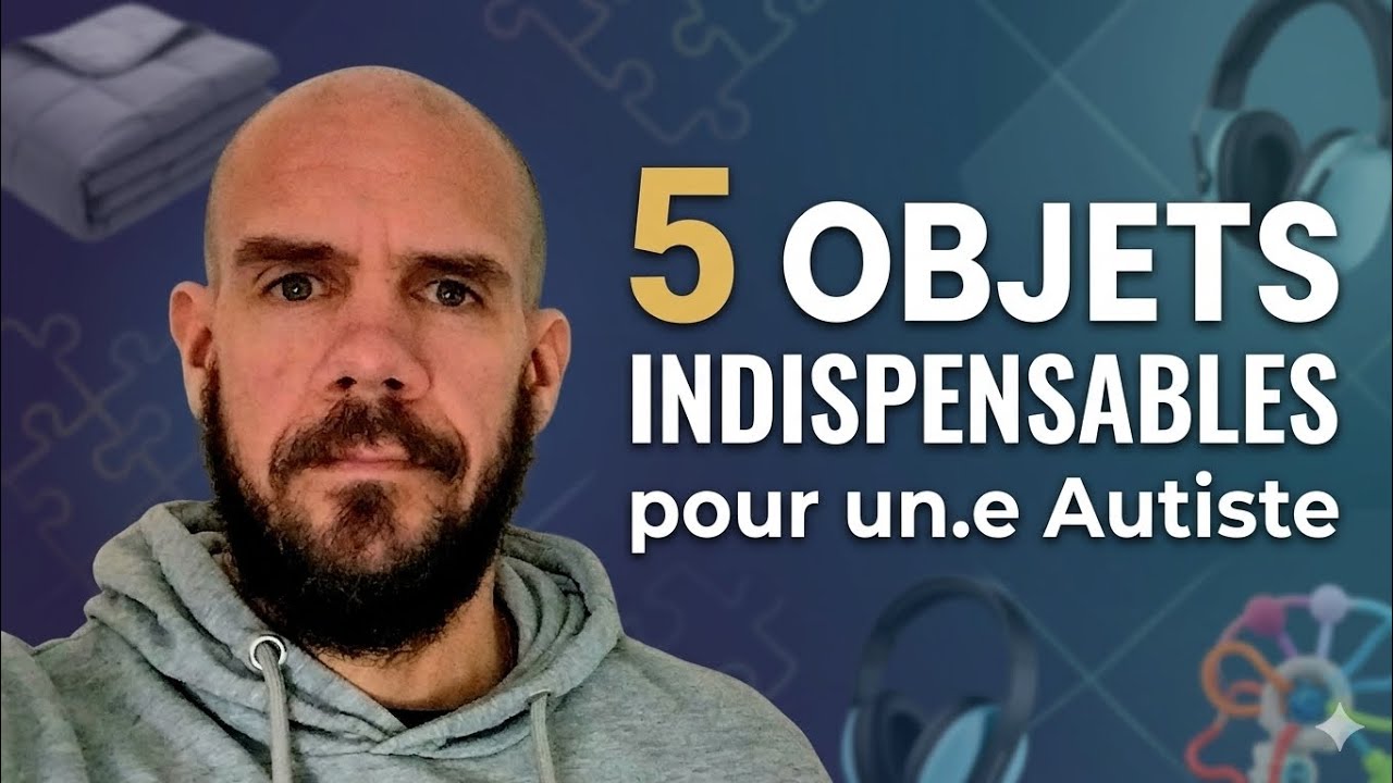 5 OBJETS INDISPENSABLES POUR UNE PERSONNE AUTISTE [94] #autisme#autiste#tsa#autismeadulte
