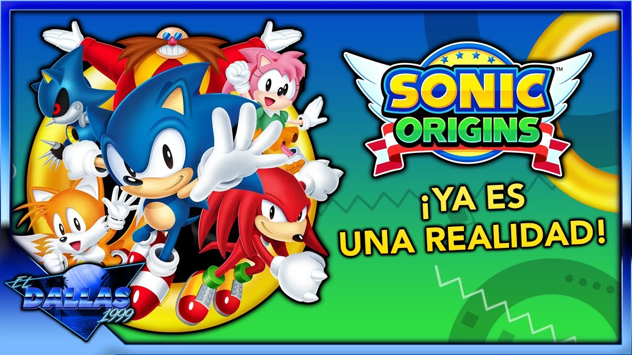 SONIC ORIGINS YA ES UNA REALIDAD! | El Dallas 1999