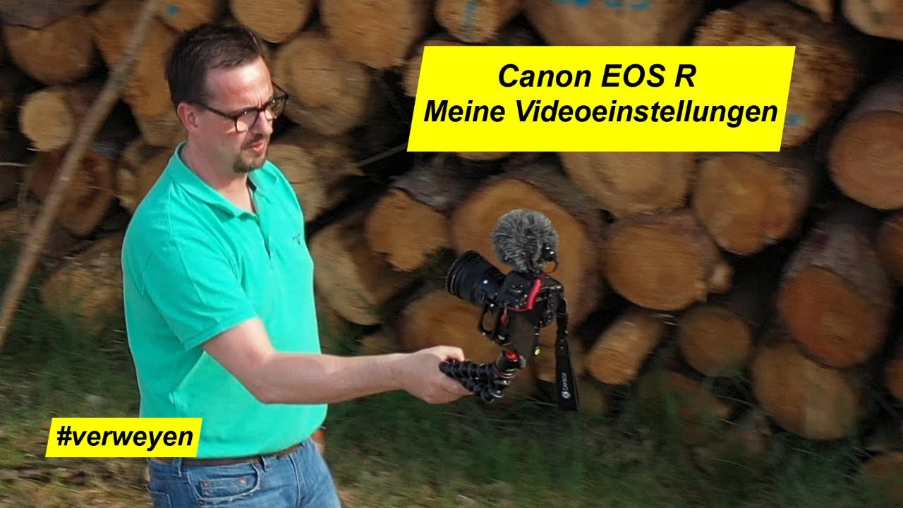 Canon EOS R - Meine Videoeinstellungen
