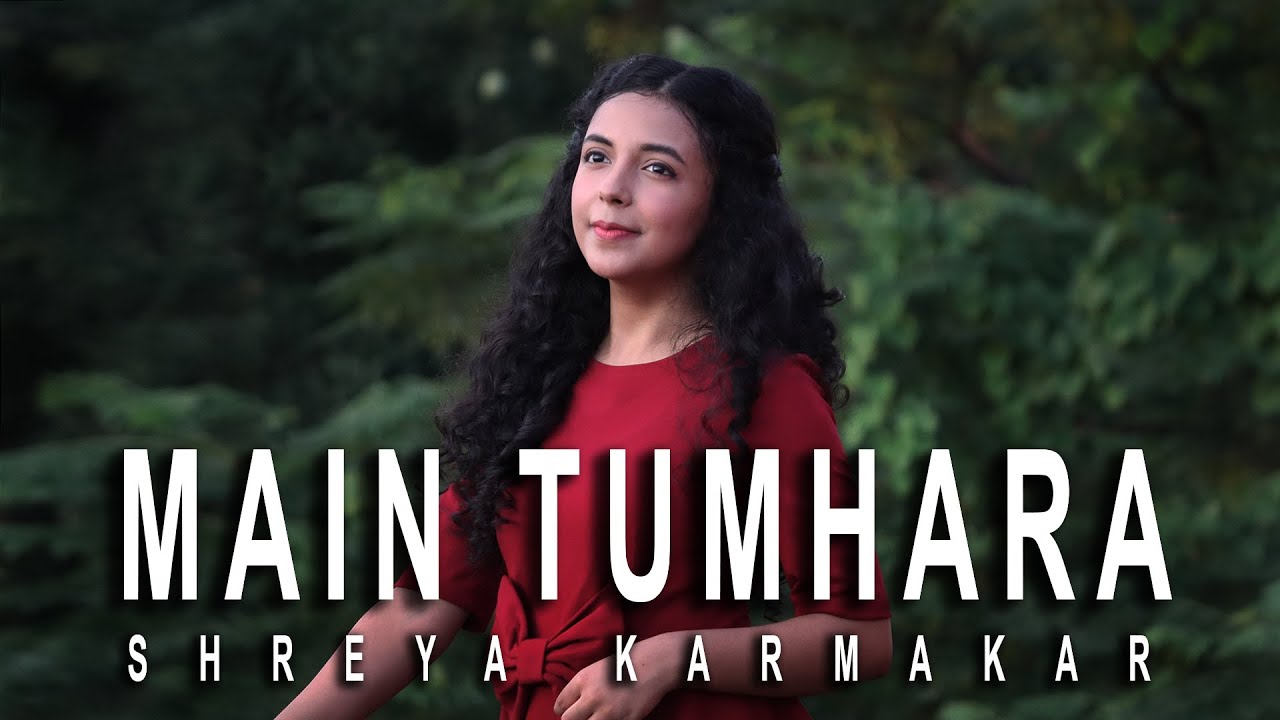 Main Tumhara &ndash; Dil Bechara (Cover) | Female Version | ShreyaKarmakar |Sushant SinghRajput|A.R.Rahman