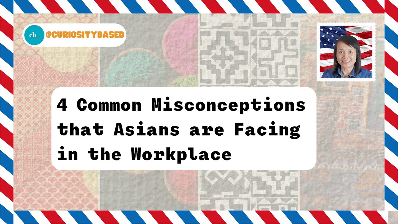 4 Common Misconceptions that Asians are Facing in the Workplace