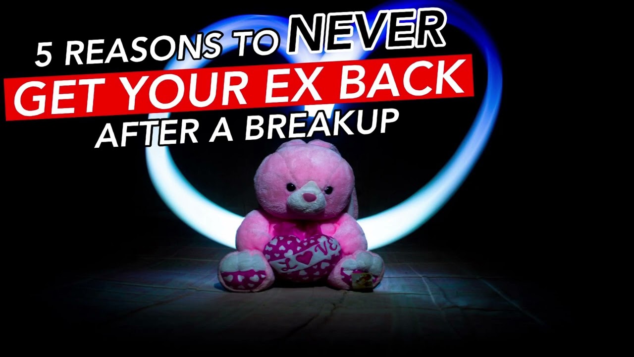 Getting Your Ex Back | Why You Should Never Take An Ex Back