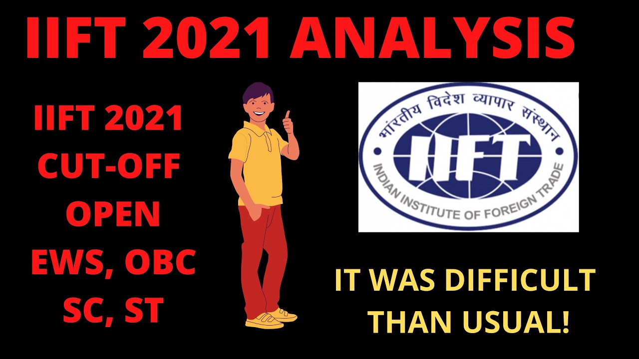 IIFT 2021 CUT-OFF ANALYSIS| IIFT 2021 brief analysis| EASY OR DIFFICULT| IIFT 2021.