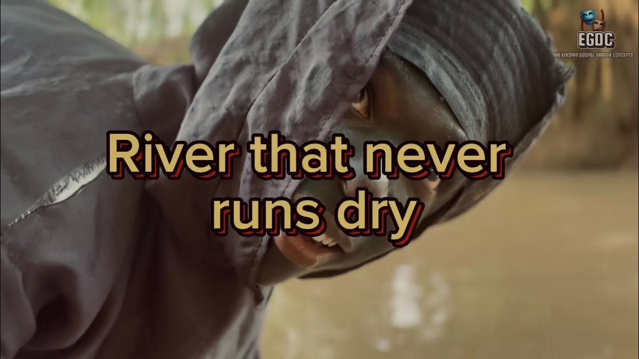 RIVER THAT NEVER RUNS DRY
