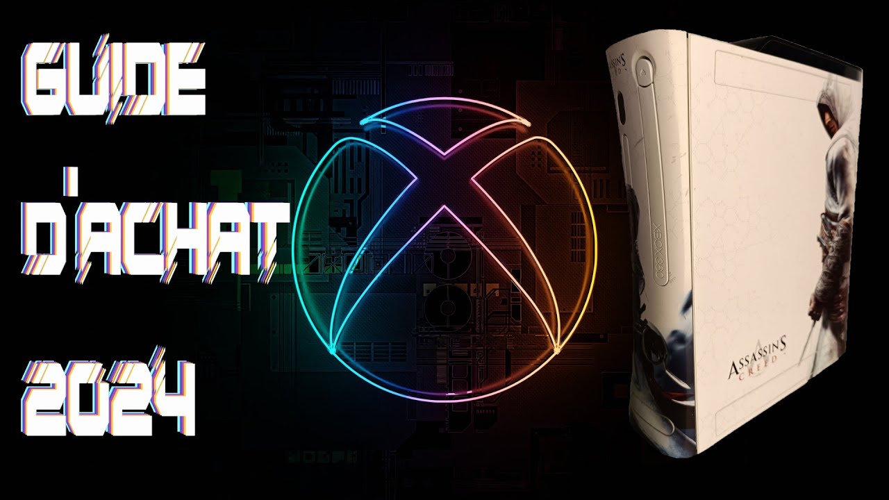 GUIDE D'ACHAT XBOX 360 EN 2024