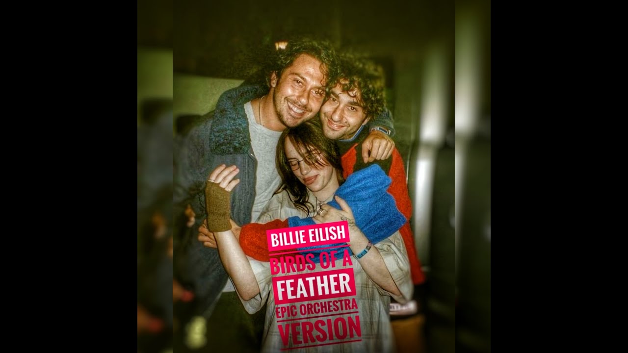Birds Of A Feather (Epic Orchestra Version) - Billie Eilish