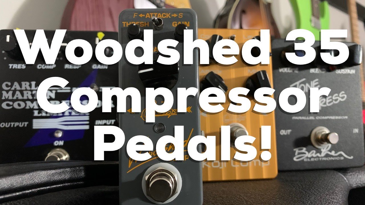 Woodshed Ep 35-  Learn how compressor pedals work in 10 minutes