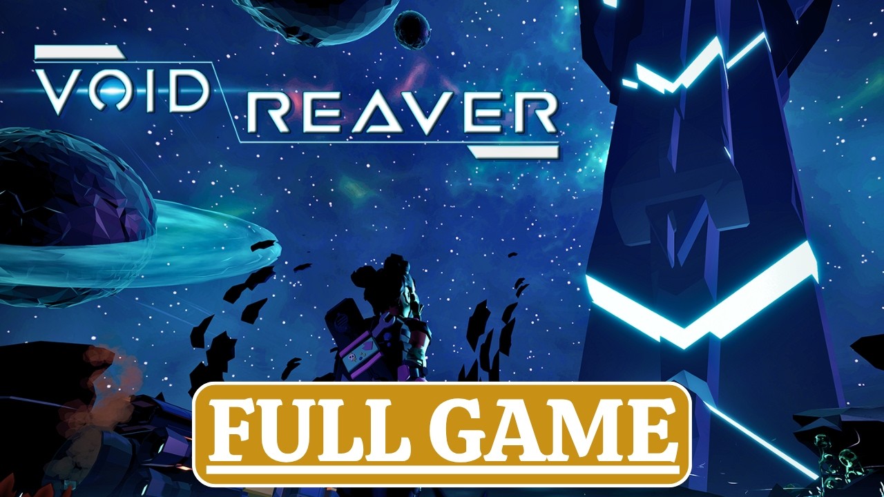 VOID REAVER &ndash; Full Gameplay Walkthrough (No Commentary)